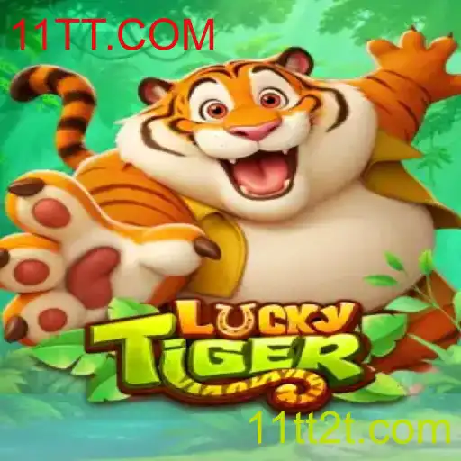 Descubra o Empolgante Jogo LuckyTiger e a Plataforma 11TT.COM